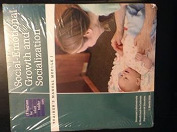 Paperback Trainer's Manual, Module One: Social-Emotional Growth and Socialization (The Program for Infant - Toddler Caregivers Series) Book