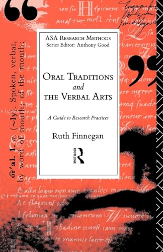 Oral Traditions and the Verbal Arts: A Guide to Research Practices (The ASA Research Methods)