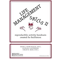 Life Management Skills II: Reproducible Activity Handouts Created for Facilitators 0962202258 Book Cover