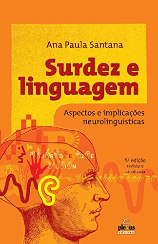 Surdez e linguagem: Aspectos e implicações neurolinguísticas