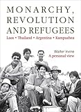  Monarchy, Revolution and Refugees: Laos - Thailand - Argentina - Kampuchea