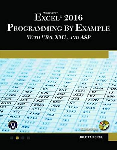 Microsoft Excel 2016 Programming by Example with VBA, XML, and ASP