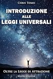 Introduzione alle Leggi Universali: Oltre la Legge di Attrazione