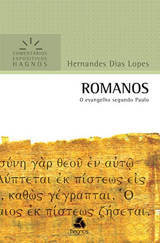 Romanos: O evangelho segundo Paulo (Comentários expositivos Hagnos)