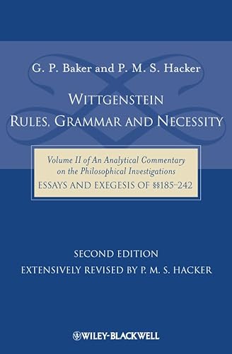 Wittgenstein: Rules, Grammar and Necessity: Volume 2 of an Analytical Commentary on the Philosophical...