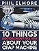 Ten Things Doctors Won't Tell You About Your CPAP Machine