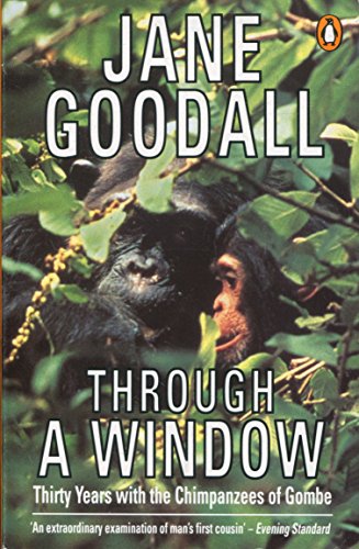 Through a Window: Thirty Years with the Chimpan... 0140148906 Book Cover