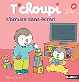 T'choupi s'amuse sans écran   album à lire et à écouter dès 2 ans