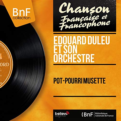 Spiele Potpourri musette (Mono version) von Édouard Duleu et son orchestre auf Amazon Music ab