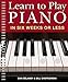 Learn to Play Piano in Six Weeks or Less