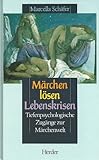  Märchen lösen Lebenskrisen - Schäfer, Marzella