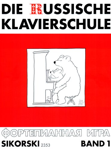 Die russische Klavierschule Band 1 - Klavier spielen lernen nach der berühmten russischen Klaviermethodik