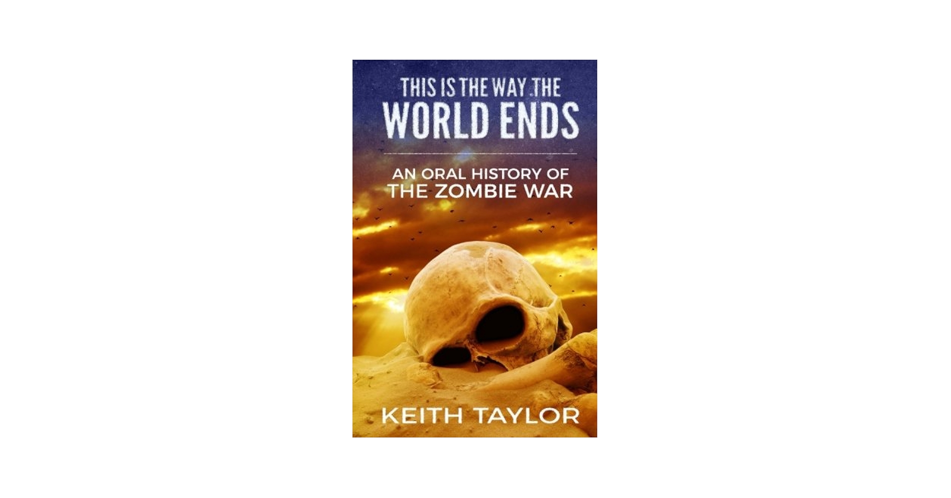 This is the Way the World Ends: An Oral History of the
