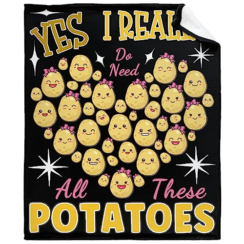 Yes I Really Do Need All These Potatoes Blanket Gifts Warm Cozy Soft Flannel Throw for Bed Couch Sofa Home Decoration 120”×90” Extra Large for Family