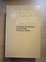 Cancer Incidence in Defined Populations (Banbury Report) (Banbury Report) 0879692030 Book Cover