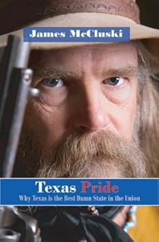 Paperback Texas Pride: Why Texas Is The Best Damn State in The Union Book