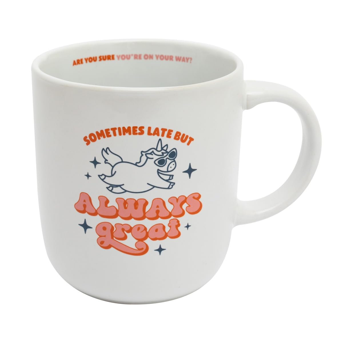 Mr.Wonderful Mug, Sometimes Late, but Always Great, 12 x 15.5 x 18.5