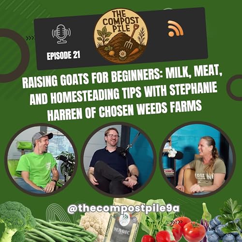 Raising Goats for Beginners: Milk, Meat, and Homesteading Tips with Stephanie Harren of Chosen Weeds Farm