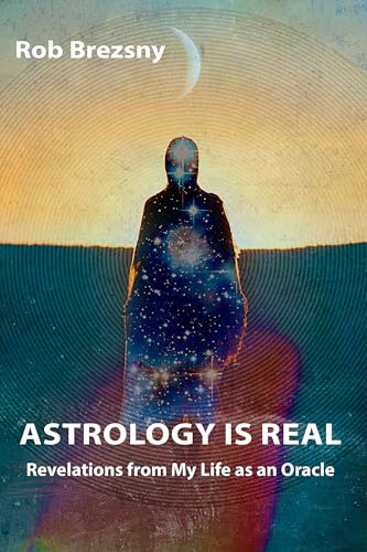 Cover of Astrology Is Real: Revelations from My Life as an Oracle