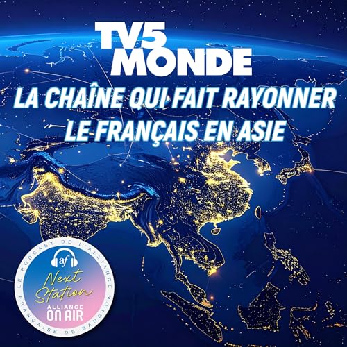 TV5MONDE, la cha&icirc;ne qui fait rayonner le fran&ccedil;ais en Asie