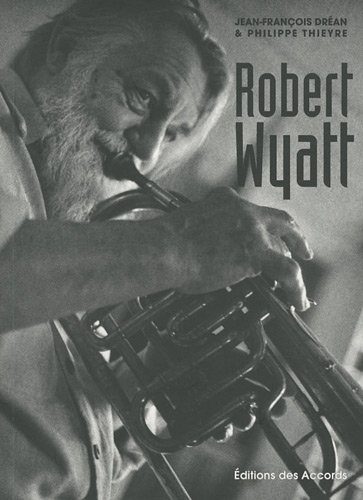 Télécharger Robert Wyatt livre En ligne