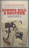 Always kill a brother B0006WL1RI Book Cover