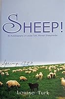 Sheep!: An Autobiography of Louise Turk, Woman Sheepherder 1571972498 Book Cover
