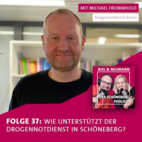 #37 - Michael Frommhold, wie unterst&uuml;tzt der Drogennotdienst in Sch&ouml;neberg?