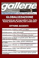 Globalizzazione : Informazioni per gli Imprenditori: Cina, India, Russia, Sudafrica, Brasile, Cile e Molto Altro 1692689541 Book Cover