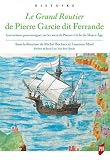  Le Grand Routier de Pierre Garcie dit Ferrande: Instructions pour naviguer sur les mers du Ponant à la fin du Moyen Age