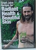 Green Juice Recipes for Radiant Health and Beautiful Skin