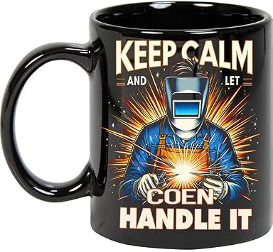 Keep Calm and Let Coen 11oz Black Mug Handle It Coffee Mugs for Welder, Personalized Welder Mug with Name, Funny Welder Mug Gifts for Welders for Men, Customize Welding Gift 280531