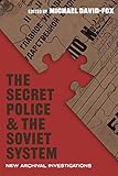 The Secret Police & the Soviet System: New Archival Investigations