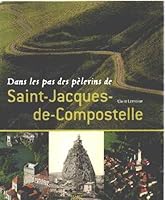 Dans les pas des pelerins de saint jacques de compostelle 2298036489 Book Cover