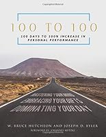 100 To 100 : 100 Days to 100% Increase in Personal Performance 1700143816 Book Cover
