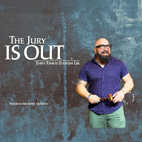 The Jury Is Out! | Pastor Hank | Wk 3