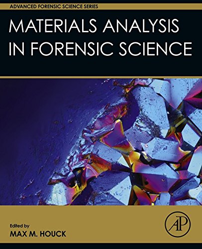 Materials Analysis in Forensic Science (Advanced Forensic Science Series)