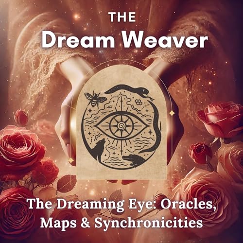 Page de couverture de The Dreaming Eye: Oracles, Maps & Synchronicities