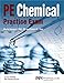 PPI PE Chemical Practice Exam  A Comprehensive Practice Exam for the NCEES Chemical PE Exam