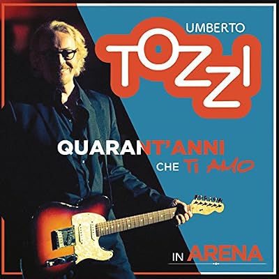 Live All'arena Di Verona 40 Anni Che Ti Amo