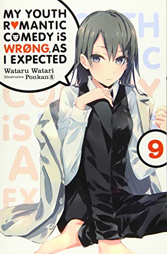 My Youth Romantic Comedy Is Wrong, As I Expected, Vol. 9 (light novel) (My Youth Romantic Comedy Is Wrong, As I Expected, 9)
