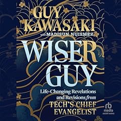 Wiser Guy Audiobook By Guy Kawasaki, Madisun Nuismer cover art