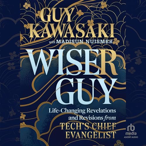 Wiser Guy (Authored by Guy Kawasaki, Madisun Nuismer) episode artwork