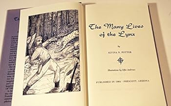 Hardcover The Many Lives of the Lynx: a Century of Mining on Lynx Creek Between 1863-1963 Book
