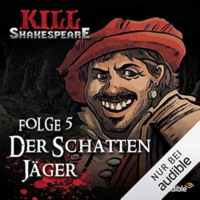 Der Schattenj&auml;ger: Kill Shakespeare 5
