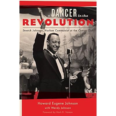 A Dancer in the Revolution: Stretch Johnson, Harlem Communist at the Cotton Club
