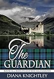 The Guardian: A Year at Kilchurn Castle (Kaitlyn and the Highlander Book 14)