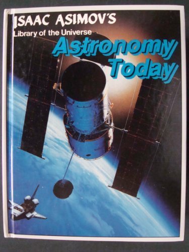 Astronomy Today (Isaac Asimov's Library of the ... 1555324029 Book Cover