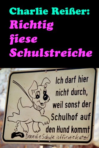 Richtig fiese Schulstreiche eBook : Reißer, Charlie: Amazon.de: Kindle-Shop