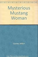 Mysterious Mustang Woman 1930043481 Book Cover